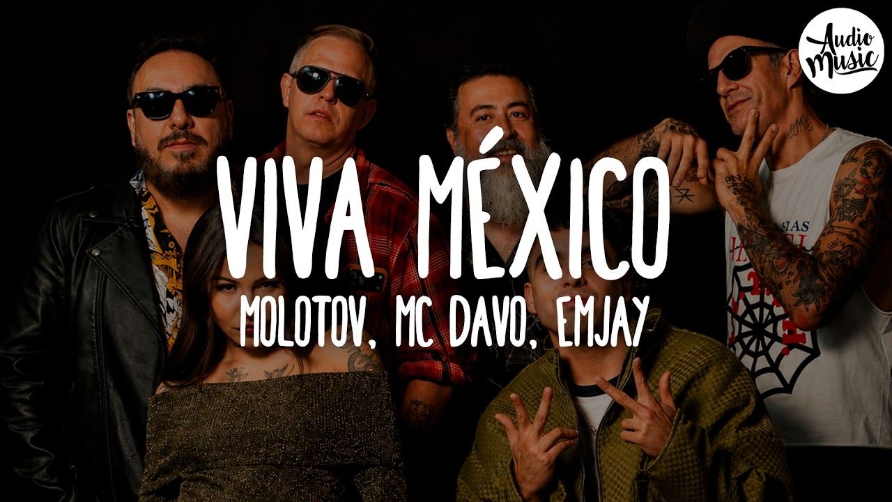 🎵 Molotov, MC Davo, EMJAY - VIVA MÉXICO (Letra)