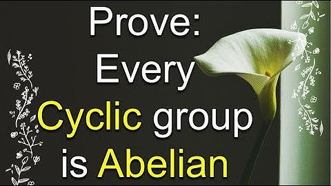 Every Cyclic group is Abelian/Commutative Proof | Maths |Mad Teacher