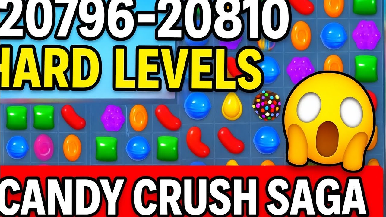 Candy Crush Saga king Levels 20796–20810 Hard Levels Solved 😱 Candy Crush Saga Mod
