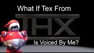 What If Tex From THX Is Voiced By Me? Resimi