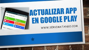 Actualizar Informacion de APP en Google Play Developer Console... *ACTUALIZAR APP GOOGLE PLAY*
