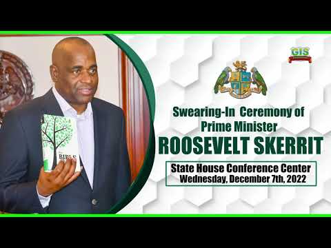 SWEARING IN OF THE HONORABLE PRIME MINISTER ROOSEVELT SKERRIT