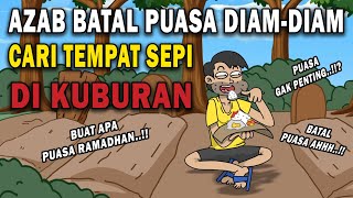 AZAB SUKA MOKEL BATAL PUASA DIAM DIAM, CARI TEMPAT SEPI | SINETRON AZAB