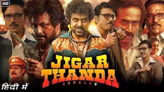Jigarthanda DoubleX Full Movie In Hindi Dubbed HD Review | Raghava Lawrence | S.J. Suryah