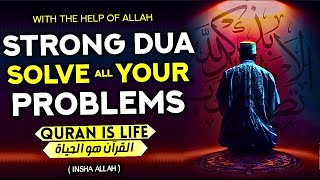 A Tremendous Dua That Will Help You And Eliminate Your Problems Even In Your Most Troubled Moments!