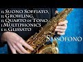 SASSOFONO - il suono soffiato, il growling, i quarti di tono, i multiphonics e il glissato