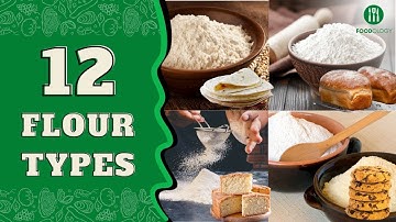 12 Types Of Flour And What They’re Good For