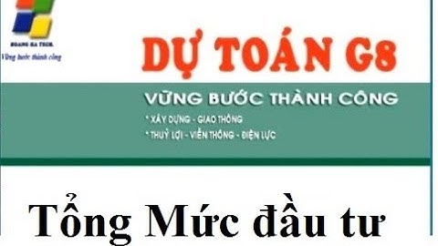 Tổng mức đầu tư - Dự toán G8 năm 2019 - Mobile 0974.505.320