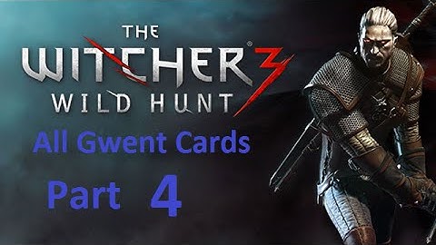 All Gwent Cards Part 4 (Novigrad 1/2) - The Witcher 3