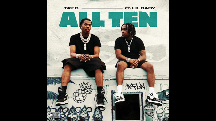 Tay B & Lil Baby - ALL TEN (AUDIO)