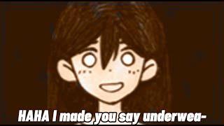 I made you say underwear Omori meme