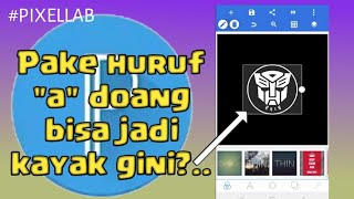 Cara Buat Logo Di Pixelab Part 1 Dengan Huruf A Bisa Jadi Logo Keren - Tutorial Pixelab 2019