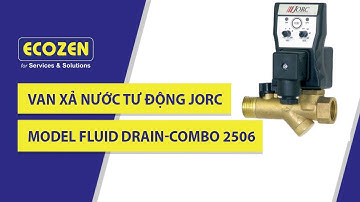 Cấu tạo, Đặc điểm và Nguyên lý hoạt động Van xả nước tự động Jorc Model FluiDrain-Combo Mã Số 2506