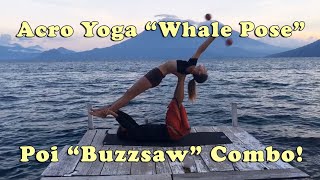 Acro Poi Tutorial - Whale Pose & Poi Buzzsaw!