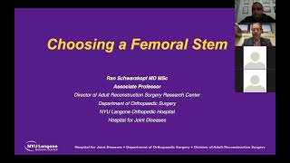 Choosing a Femoral Stem - Ran Schwarzkopf, M.D. | HOGR-HUP 2020