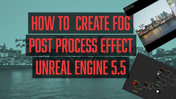 How to create post process fog effect in unreal engine 5.5