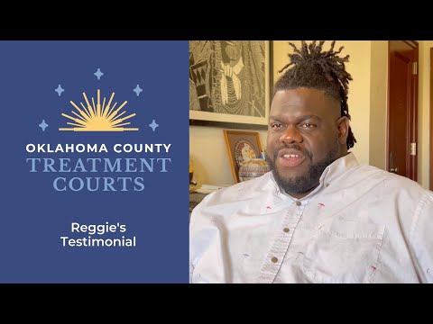 OK County Treatment Court Testimonial: Reggie