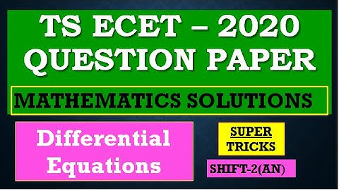 SHIFT2(AN) #6/TS ECET 2020 MATHEMATICS SOLUTIONS/DIFFERENTIAL EQUATIONS SUPER SHORT CUTS/MATHEMATICS