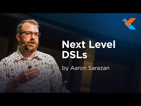 KotlinConf 2018 - Next Level DSLs by Aaron Sarazan