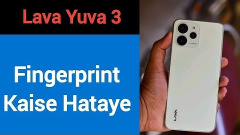 Lava Yuva 3 me fingerprint kaise hataye, how to remove fingerprint lock in Lava Yuva 3