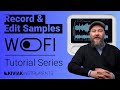 WoFi Tutorial Series - 02 Record & Edit Samples
