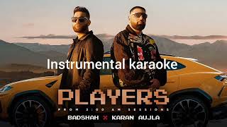 Badshah X Karan Aujla   player instrumental karaoke   🎤🎤🎤🎤🎤🎶🎶🎶🎤🎤🎶🎶🎶🎤🎤