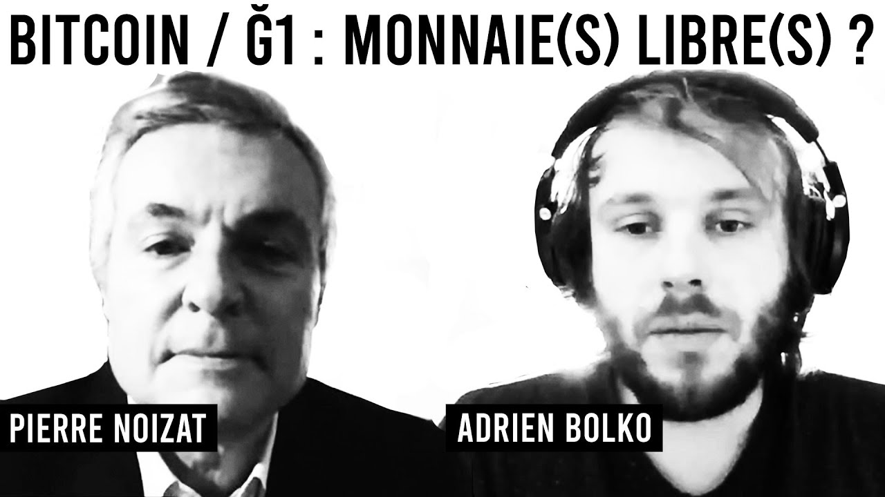 Duo 5 / BITCOIN / G1 : MONNAIE(S) LIBRE(S) ? / Adrien Bolko & Pierre Noizat
