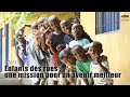 Kinshasa. Enfants des rues : une mission pour un avenir meilleur