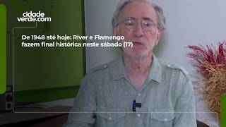 De 1948 até hoje: River e Flamengo fazem final histórica neste sábado (17)