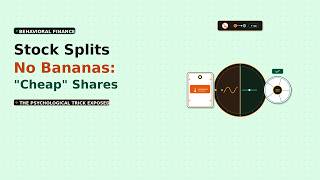Stock Splits, No Bananas: The Psychological Trick Behind \