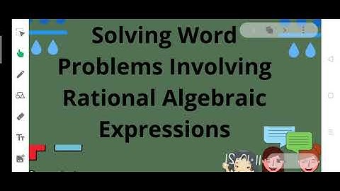 Solving Word Problems Involving Rational Algebraic Expressions