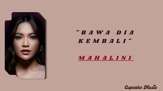 Download lagu BAWA DIA KEMBALI - MAHALINI | LIRIK LAGU