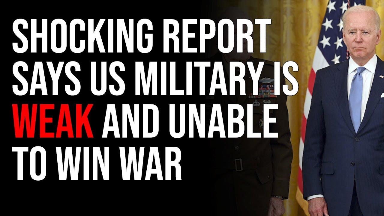 Shocking Report Says US Military Is WEAK And Unable To Win War