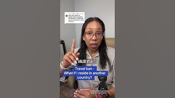 Travel ban- What if I reside in another country?