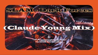 SLAM - Dark Forces (Claude Young Mix)