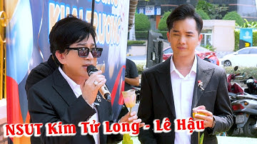NSUT Kim Tử Long Lê Hậu Hát Mừng Khai Trương Nhà Hàng ALong Thái | Ca Cổ Bốn Phương