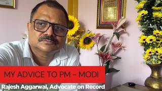 My Advice to PM - Modi | #rajeshaggarwaladv | #259 video