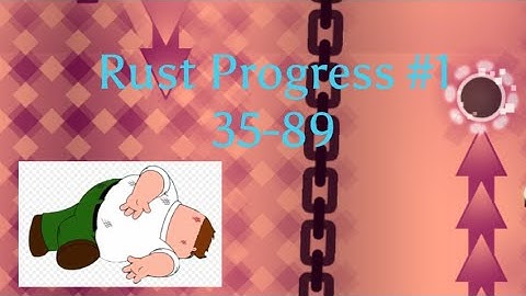 Rust Progress #1 | 35-89