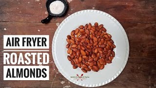 Air fryer roasted almonds | Salted roasted almonds in air fryer