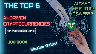 The Top 6 AI-Driven Cryptocurrencies for the Next Bull Market!