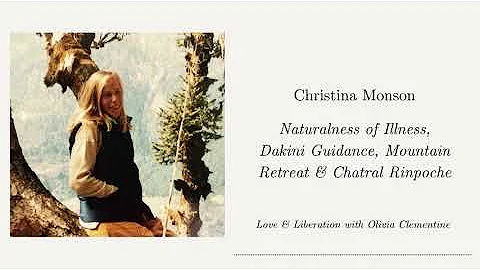Christina Monson: Naturalness of Illness, Dakini G...