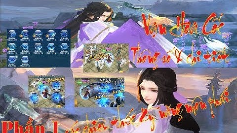 [ VLTK Mobile ] LIVE -Vạn Hoa Cốc - Phần 1: Thông số & chi tiết các chiêu thức môn phái