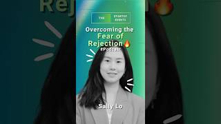 💪🏼 Overcoming the Fear of Rejection with Sally Lo ✨