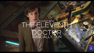 The Eleventh Doctor | Basically, Run (Doctor Who Tribute)