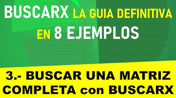 3.- BUSCAR UNA MATRIZ COMPLETA con BUSCARX  - La guía definitiva de BUSCARX en 8 ejemplos