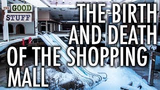 The Birth and Death of The Shopping Mall