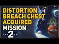 Distortion Breach chest acquired Destiny 2