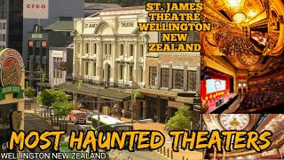 Most Haunted Theaters in the World/ST. JAMES THEATRE, WELLINGTON, NEW ZEALAND