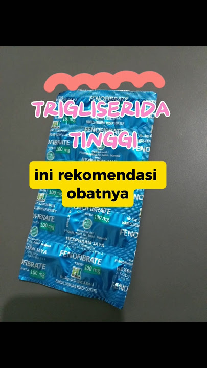 rekomendasi obat trigliserida tinggi #trigliserida #gemfibrozil #fenofibrate #kolesteroltinggi