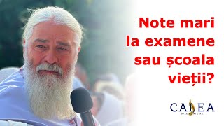 Note Mari La Examene Sau Școala Vieții? Pr. Calistrat
